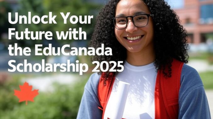 Unlock Your Future with the EduCanada Scholarship 2025: Receive $12,700 to Study in Canada!