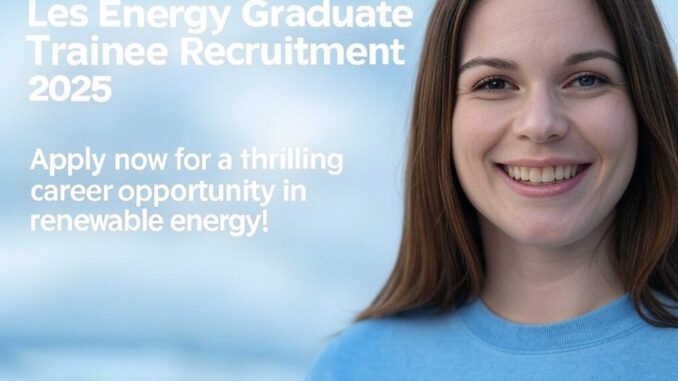 Les Energy Graduate Trainee Recruitment 2025