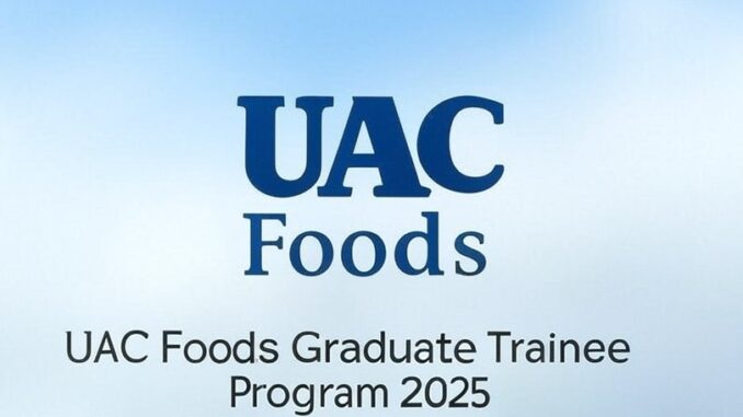 The UAC Foods Graduate Trainee Program 2025