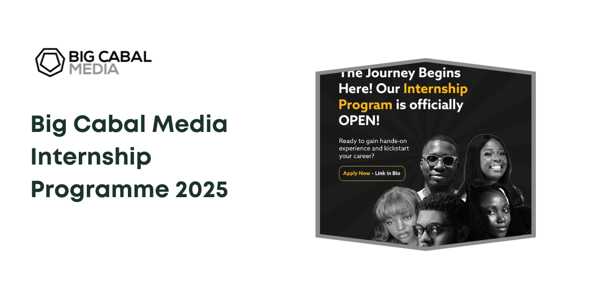 Apply Now and Join Big Cabal Media Internship Programme 2025