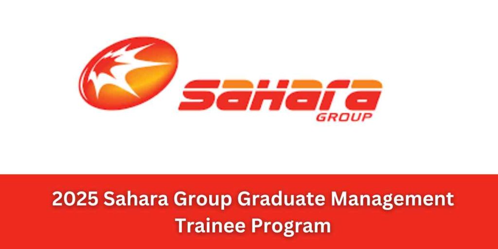 APPLY NOW: Sahara Group Graduate Management Trainee Program