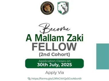 Applications Now Open for The Mallam Zaki Fellowship 2.0 Programme | 2nd Cohort