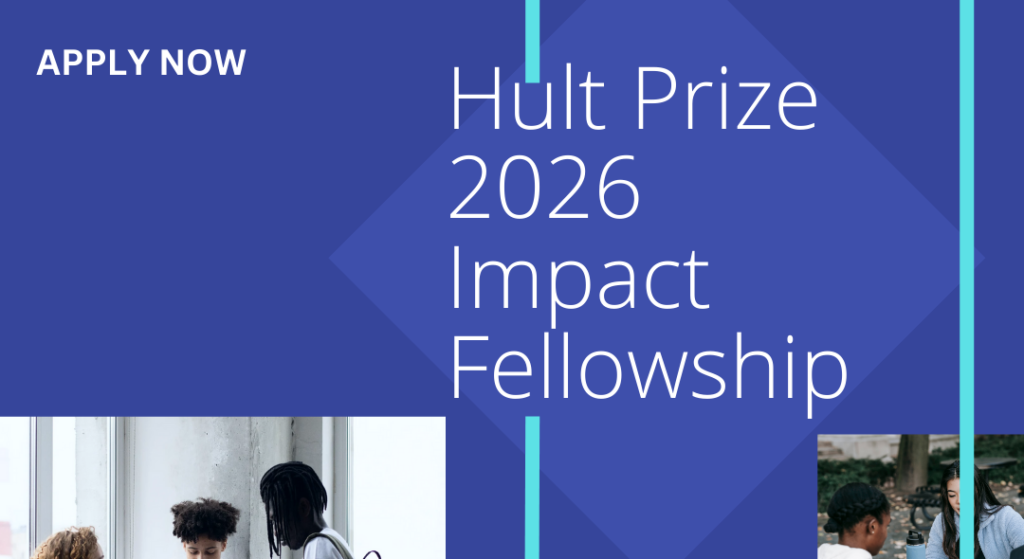 Hult Prize 2026 Impact Fellowship | Fully Funded Global Experience for African Students Hult Prize 2026 Impact Fellowship | Fully Funded Global Experience for African Students