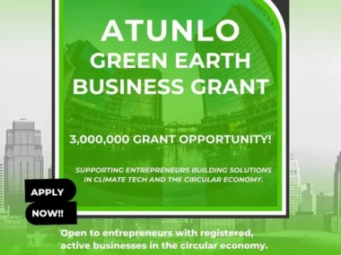 Call for Applications: ATUNLO Green Earth Business Grant For Entrepreneurs | Up To N3 Million Grant