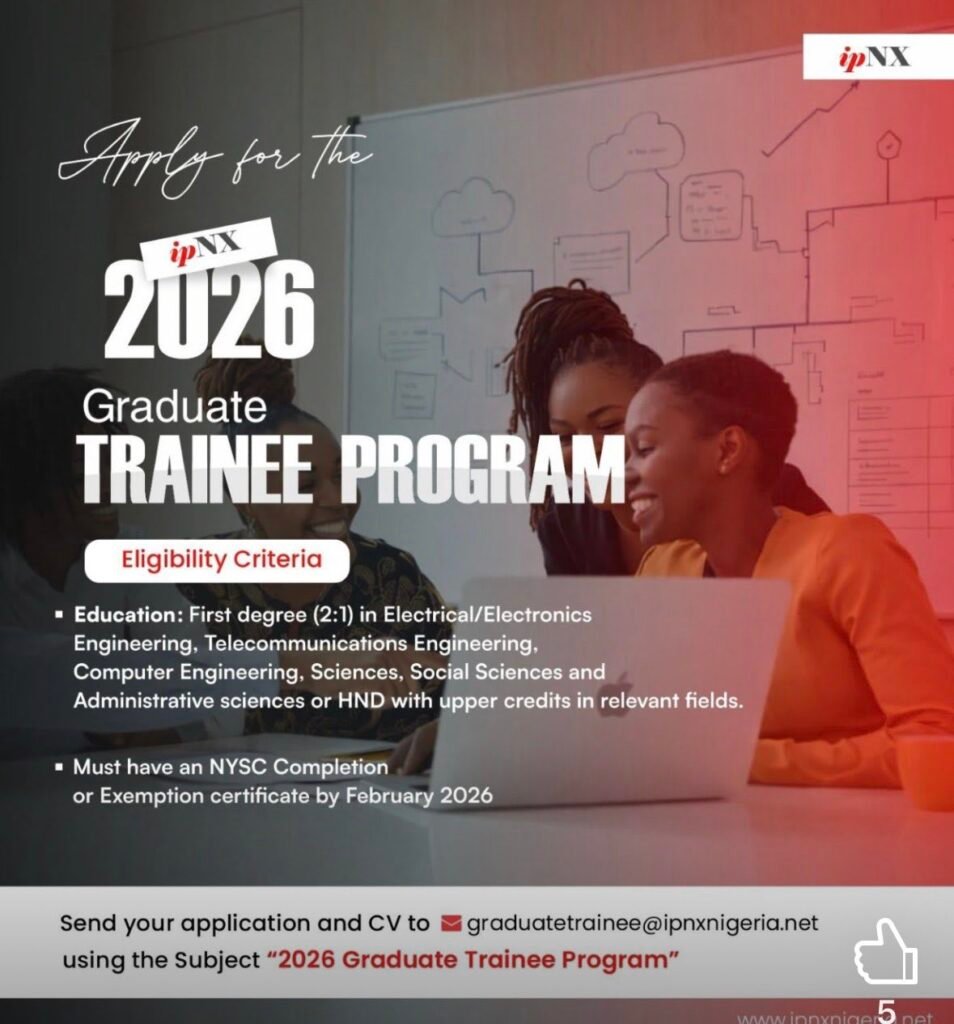 Call for Applications: ipNX Nigeria Limited 2026 Graduate Trainee Program Call for Applications: ipNX Nigeria Limited 2026 Graduate Trainee Program
